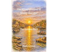 The Misadventures of Ricky Ranger: Book 5: The Golden Path