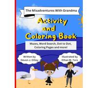 The Misadventures with Grandma Activity and Coloring Book: Mazes, Word Search, Dot to Dot, Coloring Pages and more!