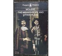 The Misanthrope and Other Plays (Penguin Classics) The Misanthrope - The Sicilian or Love the Painter - Tartuffe or The Imposter - Doctor in Spite of Himself - The Imaginary Invalid