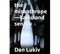 the misanthrope-haiku and senryu