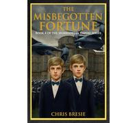 The Misbegotten Fortune: Book 4 of The Misbegotten Empire Series
