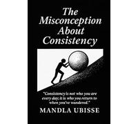The Misconception About Consistency