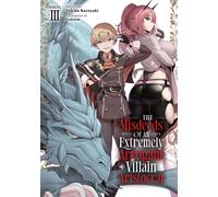 The Misdeeds of an Extremely Arrogant Villain Aristocrat (Light Novel) Vol. 3