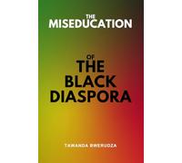 The Miseducation of the Black Diaspora