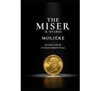 THE MISER: (L'AVARE)