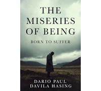 The Miseries Of Being “Born To Suffer” (THE TWELVE PATHS OF TRANSFORMATION)