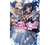 The Misfit of Demon King Academy, Vol. 6 (light novel): Volume 6 (The Misfit of Demon King Academy (Light Novel))