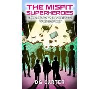 The Misfit Superheroes And How They Saved The World