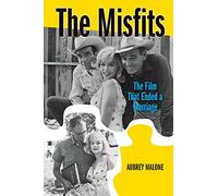 The Misfits: The Film That Ended a Marriage