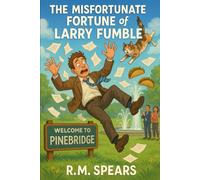 The Misfortunate Fortune of Larry Fumble