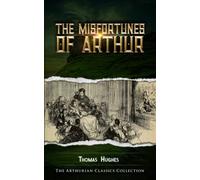The Misfortunes of Arthur: Arthurian Classics
