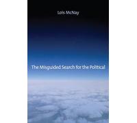 The Misguided Search for the Political: Social Weightlessness in Radical Democratic Theory