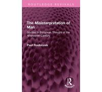 The Misinterpretation of Man: Studies in European Thought of the Nineteenth Century (Routledge Revivals)