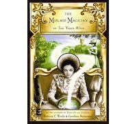 The Mislaid Magician or Ten Years After: Being the Private Correspondence Between Two Prominent Familiesregarding a Scandal Touching the Highest Levels of Government and Thesecurity of the Realm