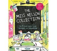 The Miss Nelson Collection: 3 Complete Books in 1!: Miss Nelson Is Missing, Miss Nelson Is Back, and Miss Nelson Has a Field Day