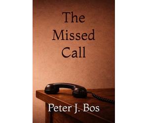 The Missed Call: A Dark Psychological Thriller About Secrets, Memory and the Door You Should Never Open (THE UNFINISHED LIVES)
