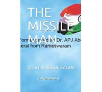 THE MISSILE MAN: Dr. A.P.J. ABDUL KALAM