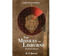 The Missiles of Lisburne: The "Bravo" Mission: 1 (Eagle Canyon Squadron)