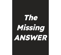 The Missing ANSWER: for peace and prosperity