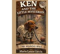 The missing Ball (Ken and the Little Mysteries)