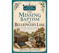 The Missing Baptism of Bellringer’s Lane: A genealogist is murdered after discovering that a powerful village family’s inheritance rests on a false ... (THE COTSWOLD PARISH CHEST MYSTERIES SERIES)