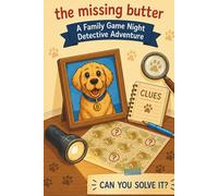 The Missing Butter | A Family Game Night Detective Adventure: Interactive Mystery Story for Kids Ages 6-10 | Scavenger Hunt Detective Game Fun for Birthday Parties & Family Game Night