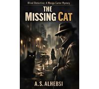 The Missing Cat: The case of ... (The Blind Detective: A Wesigo Carter Mystery)