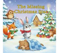 The Missing Christmas Star: A sweet and cozy Christmas bedtime story for toddlers and preschoolers ages 2-4, with adorable woodland animals, soft ... and a gentle holiday mystery kids will love