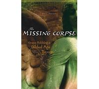 The Missing Corpse: Grave Robbing a Gilded Age Tycoon