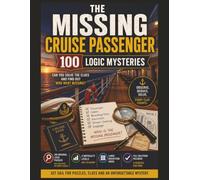 The Missing Cruise Passenger: 100 Original Logic Puzzles-4 Levels Of Mystery From Easy To Expert. 8.5 x 11 Inches 200+ Pages. Use Logic & Deduction To ... Free Entertainment.