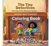 The Missing Cupcake Coloring Book: A Max & Lila Crime Adventure (The Tiny Detective: A Max & Lila Crime Adventure)