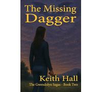 The Missing Dagger: 2 (The Gwendolyn Sagas)