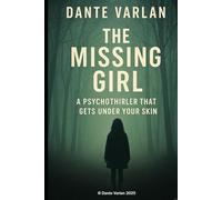 The Missing Girl: A psychological thriller that gets under your skin