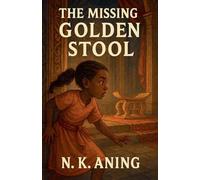 The Missing Golden Stool: 1 (The Adventures of Afia)