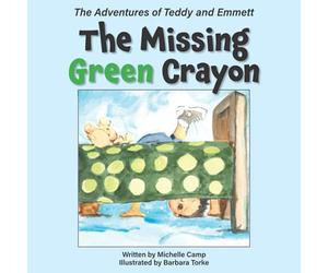 The Missing Green Crayon: The Adventures of Teddy and Emmett