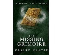 The Missing Grimoire: A Blackhill Manor Novel: 2