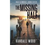 The Missing Half: A Post-Apoc Survival Journey (Half a World)