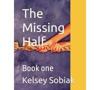 The Missing Half: Book one (The missing Half Series)