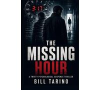 The Missing Hour: A Twisty Psychological Suspense Thriller