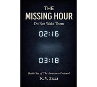 The Missing Hour: Do Not Wake Them (The Awareness Protocol)