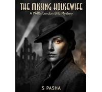 The Missing Housewife: A 1940s London Blitz Mystery