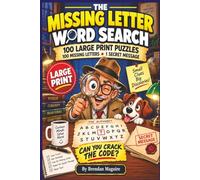 The Missing Letter Word Search: 100 Large Print Word Search Puzzles with 100 Missing Letters and 1 Secret Message