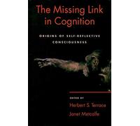 The Missing Link in Cognition: Origins of self-reflective consciousness