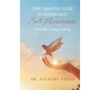 The Missing Link in Marriage: Self-Awareness: Courtship, Dating, & Mating