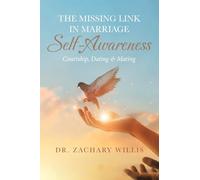 The Missing Link in Marriage - Self-Awareness: Courtship, Dating & Mating