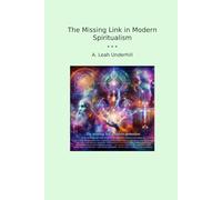 The Missing Link in Modern Spiritualism (Classic Books)