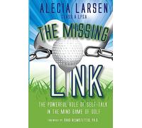 The Missing Link: The Powerful Role of Self-Talk in the Mind Game of Golf