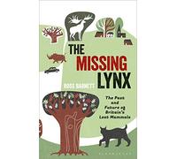 The Missing Lynx: The Past and Future of Britain's Lost Mammals