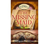 The Missing Maid: 1 (Maid for Murder)