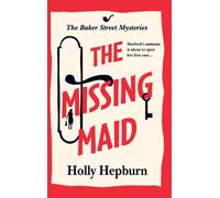 The Missing Maid : Discover a page-turning historical cozy murder mystery series from Holly Hepburn